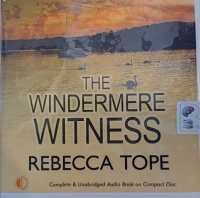 The Windermere Witness written by Rebecca Tope performed by Julia Franklin on Audio CD (Unabridged)